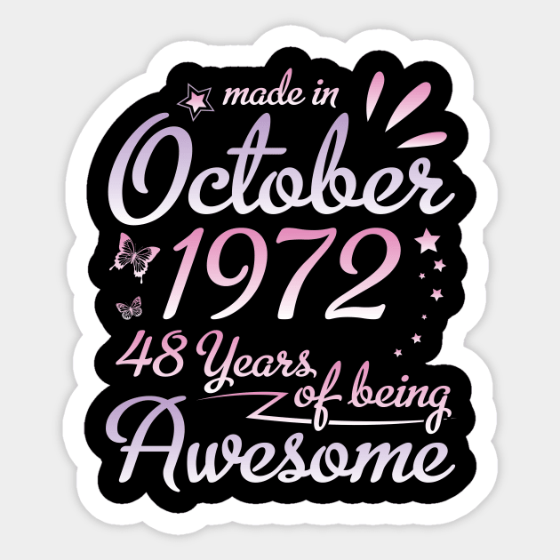 Made In October 1972 Happy Birthday To Me Nana Mommy Aunt Sister Daughter 48 Years Of Being Awesome Sticker by DainaMotteut